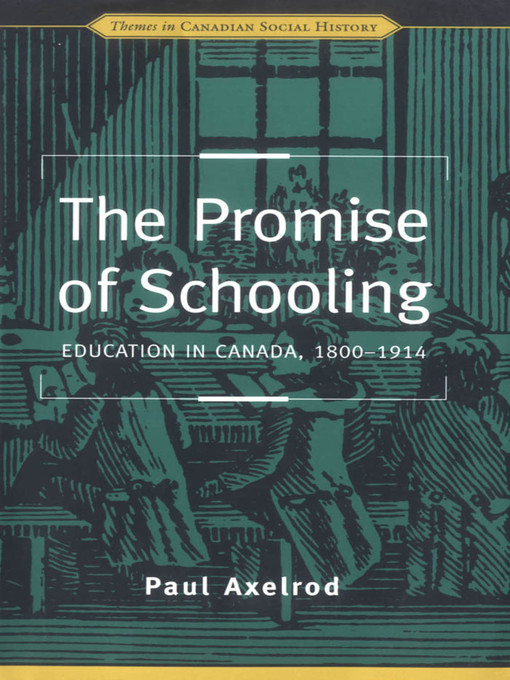 Title details for The Promise of Schooling by Paul Axelrod - Available